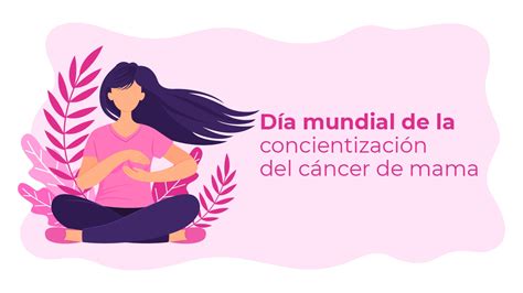 Día mundial de la concientización del cáncer de mama Universidad del