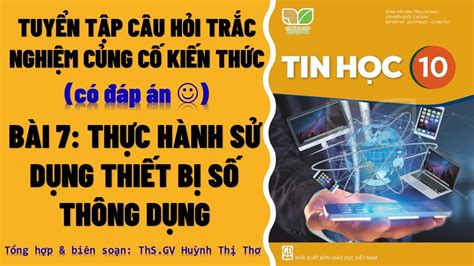 Câu hỏi trắc nghiệm Tin học 10 KNTT có đáp án Bài 7 Thực hành sử