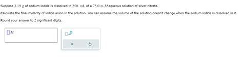 Solved Suppose 3 19 G Of Sodium Iodide Is Dissolved In