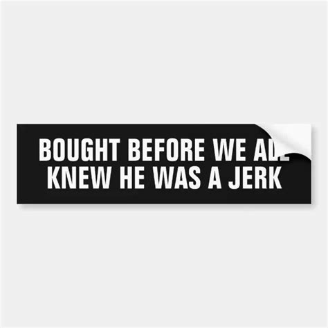 Bought Before We All Knew He Was A Jerk Tesla Bumper Sticker Zazzle