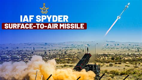 All About Iaf Spyder Surface To Air Missile