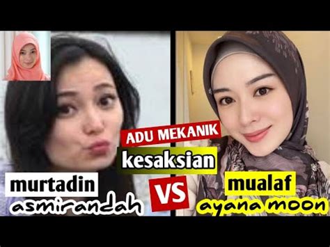 Adu Mekanik Kesaksian Murtadin Asmirandah Vs Mualaf Ayana Moon Youtube