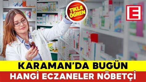 Karaman 1 Temmuz Pazartesi 2024 Karaman da Hangi Eczaneler Nöbetçi