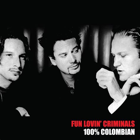 FUN LOVIN' CRIMINALS - 100% Columbian - Amazon.com Music