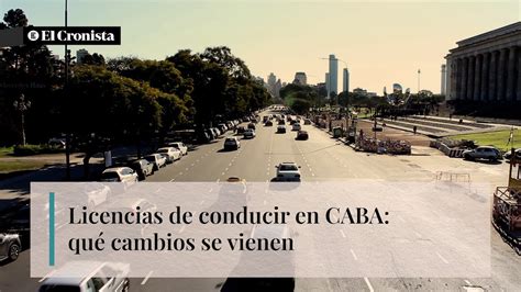 Licencias De Conducir En Caba C Mo Va A Ser El Nuevo Sistema Para