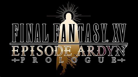 FINAL FANTASY XV EPISODE ARDYN PROLOGUE Closed Captions YouTube