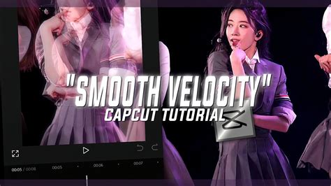 Capcut Smooth Velocity Tutorial Capcut Tutorial Youtube