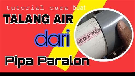 Cara Pasang Talang Air Dari Pipa Paralon Pvc Untuk Talang Mk Idea