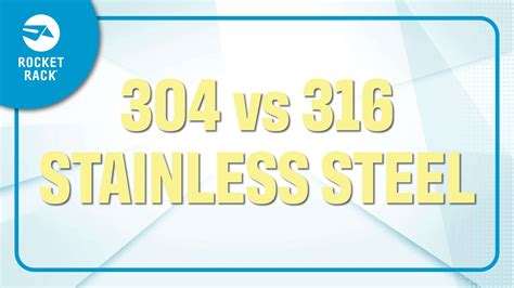 304 vs. 316 Stainless Steel | Rocket Rack