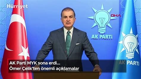 AK Parti MYK sona erdi Ömer Çelik ten önemli açıklamalar