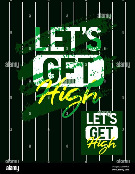 Lets Get High Motivational Stroke Typepace Design Short Phrases