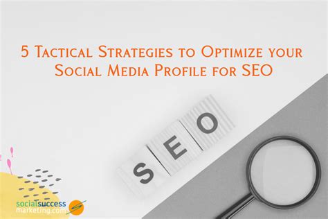 Tactical Strategies To Optimize Your Social Media Profile For Seo