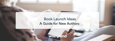 Book Launch Ideas A Guide For New Authors Wishpond Blog