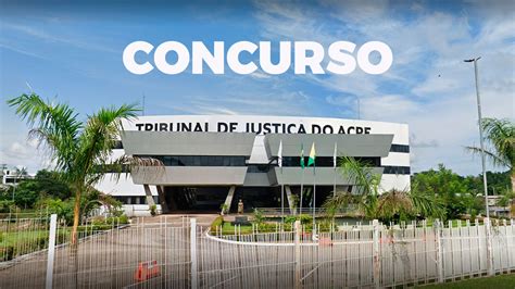 Concurso TJ AC 2024 Edital e Inscrição para Técnico e Analista