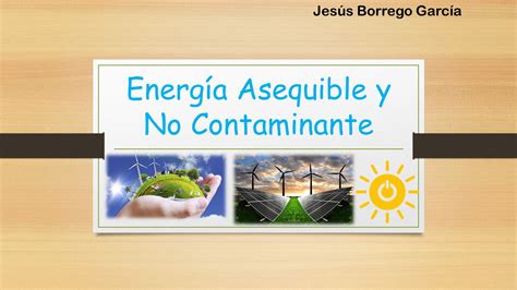 Objetivo Energía Asequible Y No Contaminante Proyecto Promociona Isen