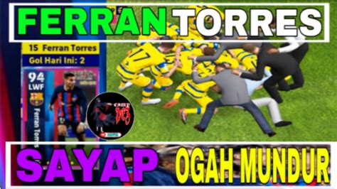 Review Ferran Torres Sayap Ogah Mundur Gaya Main Menyebar Sisi