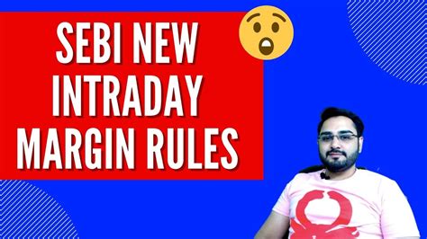 Detail Explanation Of Sebi New Margin Rules Intraday Margin Rules By