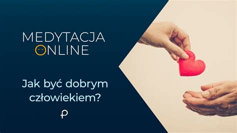 Medytacja Pisma Wi Tego Jak By Dobrym Cz Owiekiem J