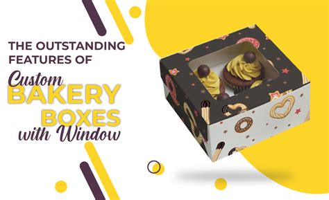 The Outstanding Features Of Custom Bakery Boxes With Window