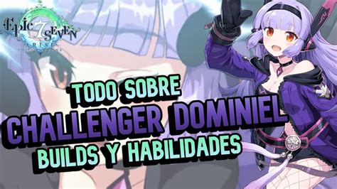 Todo Sobre Challenger Dominiel I La Piba Desafiante I Builds I