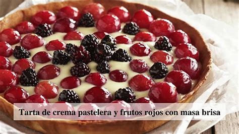 Tarta de crema pastelera y frutos rojos con masa brisa Vídeo Dailymotion