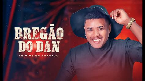 Breg O Do Dan Ao Vivo Em Aracaju Outubro K Youtube