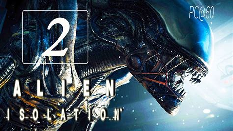 Alien Isolation Walkthrough 02 Missions Encounters Seegson