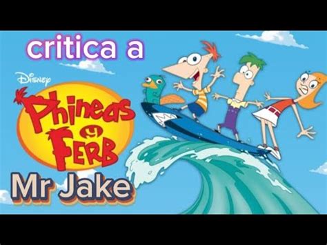 Cr Tica A Phineas Y Ferb A Traves De La Segunda Dimensi N Youtube