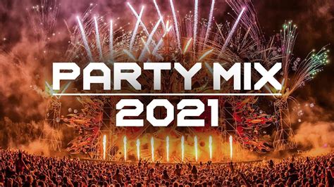 Party Mix 2021 Best Remixes Of Popular Songs 2021 Edm Party Electro