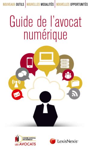 Guide De Lavocat Numérique Par Lexisnexis Et Le Conseil National Des