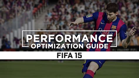 Fifa 15 — Maximum Performance Optimization Low Specs Patch