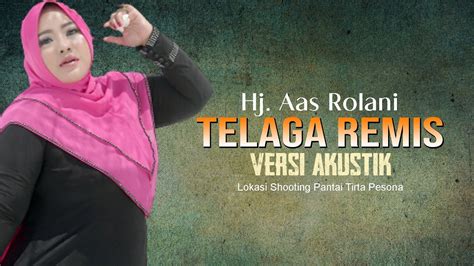 Telaga Remis Voc Hj Aas Rolani Versi Akustik Video Cover Lagu