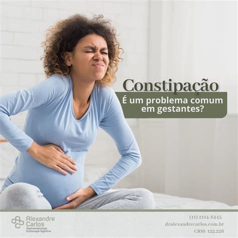 Constipação Problema Comum Em Gestantes Dr Alexandre Carlos