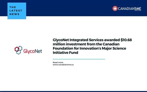 GlycoNet Integrated Services Awarded 10 68 Million Investment From The