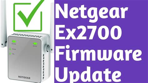 How To Update Netgear Ex2700 Extender Firmware Netgear Extender