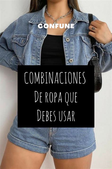 Combinaciones De Ropa Que Debes Usar Denim Shorts Post Outfits Women