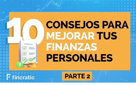 10 Consejos Para Mejorar Tus Finanzas Personales Parte 2