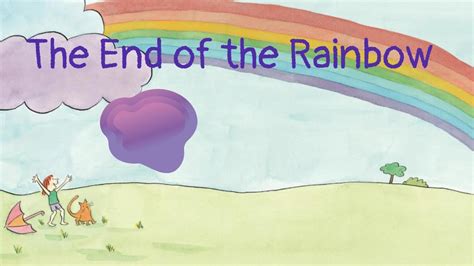 Read Aloud Books For Children The End Of The Rainbow By Liza