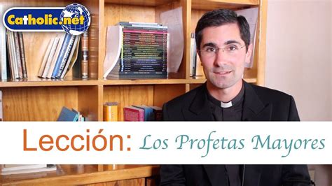 Lección Los Profetas Mayores Youtube