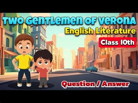 Two Gentlemen Of Verona Class 10th English Literature Chapter 1