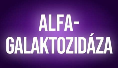 Alfa-galaktozidáza | Vitamíny a minerály