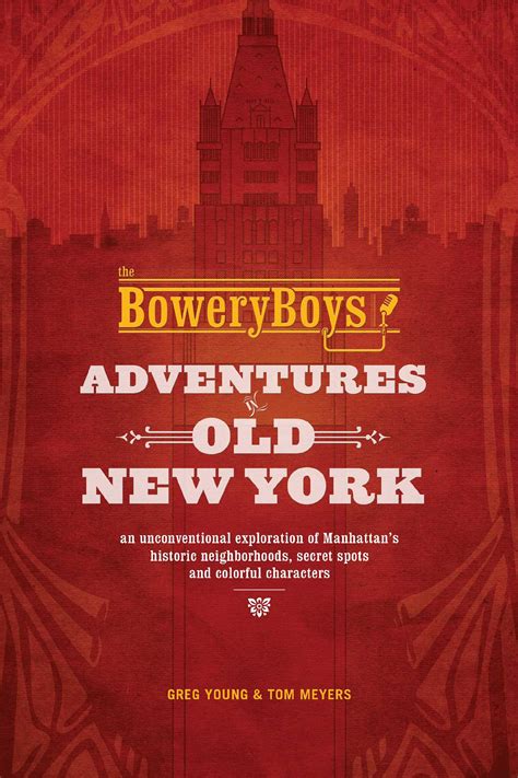 The Bowery Boys Adventures In Old New York Book By Greg Young Tom