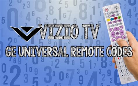 All Ge Universal Remote Codes For Vizio Tv August