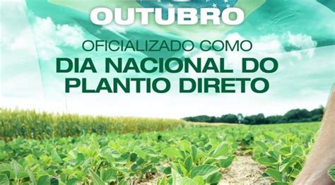 De Outubro O Dia Nacional Do Plantio Direto Febrapdp