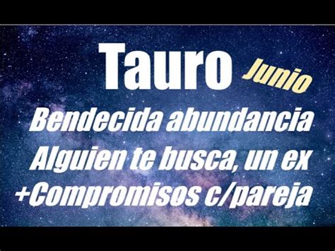 Tauro Abundancia Y Alguien De Tu Pasado Te Busca Compromiso Con Tu