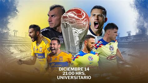 Tigres Vs América Dónde Y Cuando Ver En Vivo El Partido De Ida De Gran