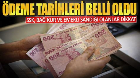 Ssk Ba Kur Ve Emekli Sand Olanlar Dikkat Deme Tarihleri Belli Oldu