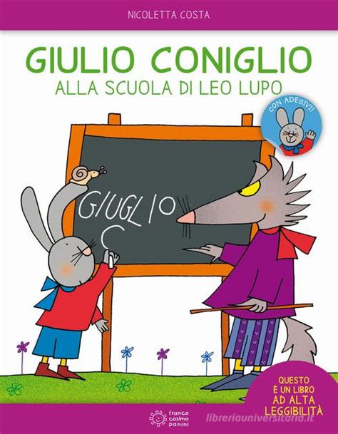 Giulio Coniglio Alla Scuola Di Leo Lupo Con Adesivi Ediz A Colori Di