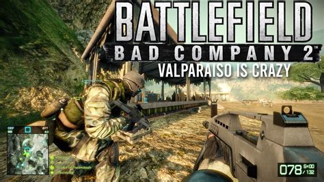 Battlefield Bad Company 2 In 2023 Valparaiso Rush Is Crazy YouTube