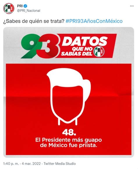 No Es Broma El Pri Presumió Haber Dado Al Presidente Más Guapo De